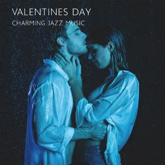 Valentines Day Charming Jazz Music, Romantic Melodies by Valentine's Day Music Collection