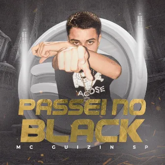 Passei no Black by Mc Guizin SP