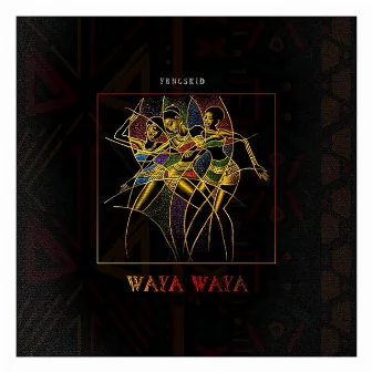 Waya Waya by Yungskid