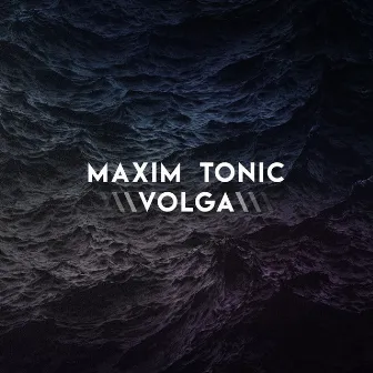 Volga by Maxim Tonic