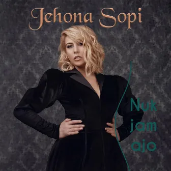 Nuk Jam Ajo by Jehona Sopi