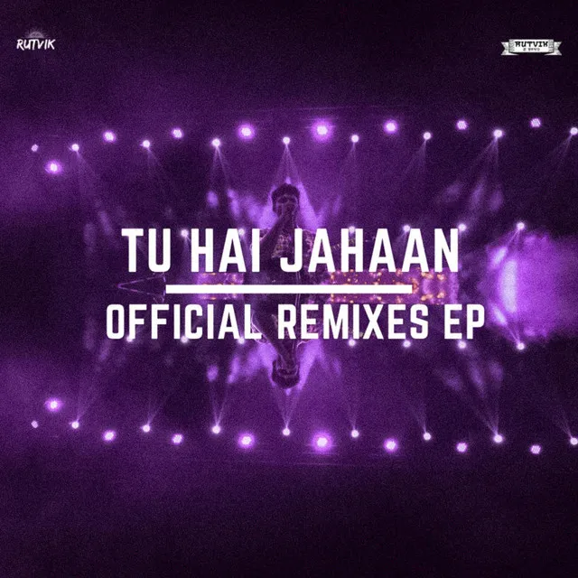 Tu Hai Jahaan - Official Remix