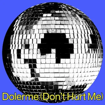 Dolerme (Don't Hurt Me) by EJ Marais