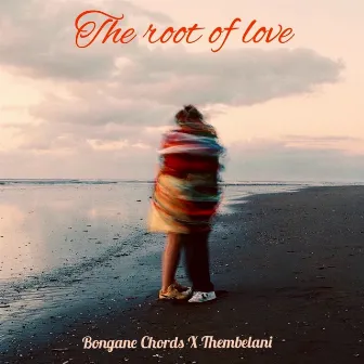 THE ROOT OF LOVE by Bongane Chords