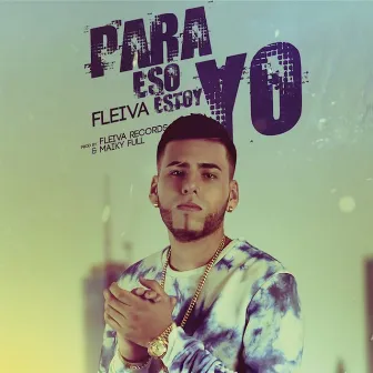 Para Eso Estoy Yo by Fleiva