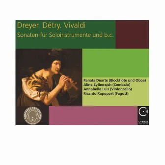 Dreyer. Détry. Vivaldi: Sonaten für Soloinstrumente und b.c. by Annabelle Luis