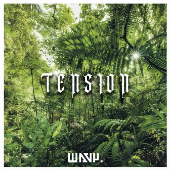 Tension by Wavy.