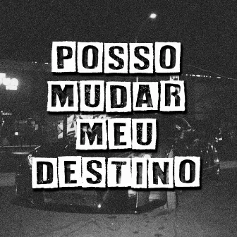 Posso Mudar Meu Destino by Tj do Fontes