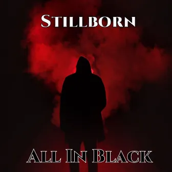 All in Black by Stillborn