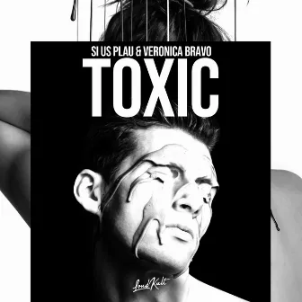 Toxic by Veronica Bravo