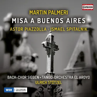 Palmeri: Misa a Buenos Aires by Bach-Chor Siegen