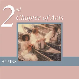 Hymns by 2nd Chapter Of Acts