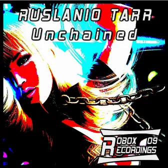 Unchained by Ruslanio Tarr