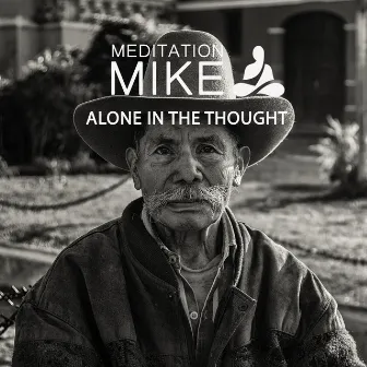 ALONE IN THE THOUGHT by Meditation Mike