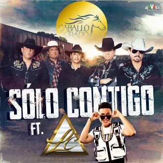 Sólo Contigo by Caballo Dorado