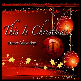 This Is Christmas by Fresh Anointing