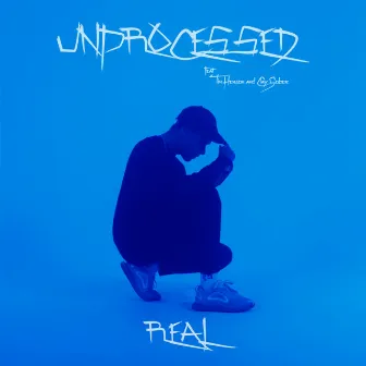 Real by Unprocessed