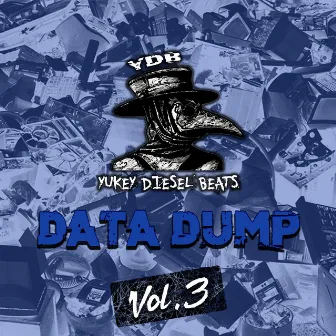 Data Dump, Vol. 3 by Yukey Diesel Beats