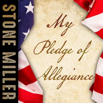 My Pledge of Allegiance by Stone Miller