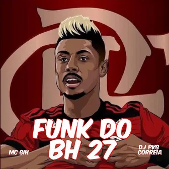 BRUNO HENRIQUE 27 vs FUNK DO BH by Dj Pkg Correia