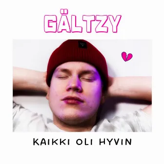 Kaikki oli hyvin by Gältzy