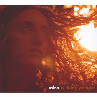 A Living Prayer by Mira