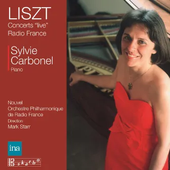 Liszt: Radio France Live Concerts by Sylvie Carbonel