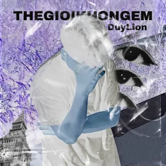 THEGIOIKHONGEM by Duy Lion