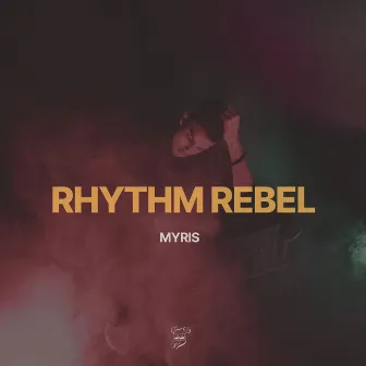 Rhythm Rebel by MYRIS