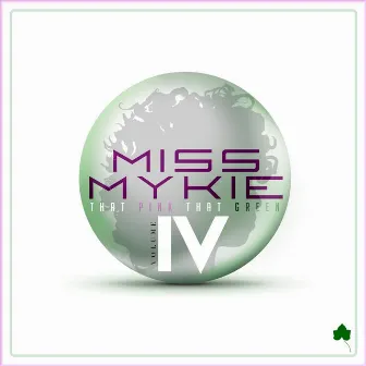 That Pink That Green, Vol. 4 (Deluxe Edition) by Miss Mykie