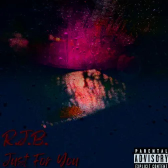 Just for You by R.J.B.