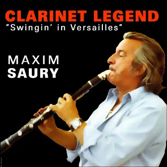 Clarinet Legend, Swingin' in Versailles by Maxim Saury