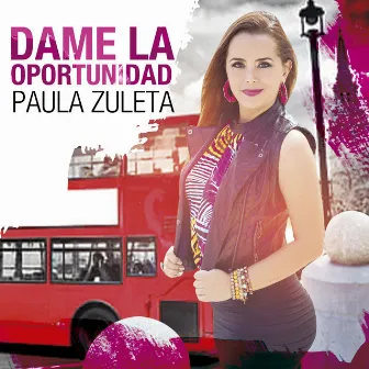 Dame la Oportunidad by Paula Zuleta