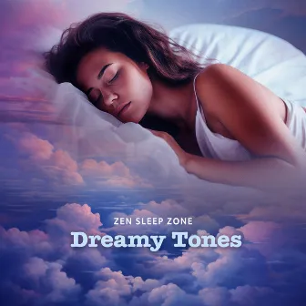 Dreamy Tones by Zen Sleep Zone