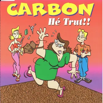 Hé Trut by Carbon