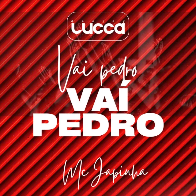 Vai Pedro, Vaí Pedro