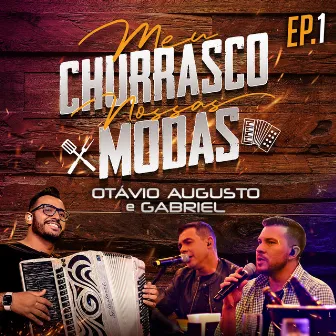 Meu Churrasco, Nossas Modas, Ep. 1 by William Santos