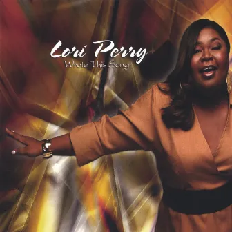 Wrote This Song by Lori Perry