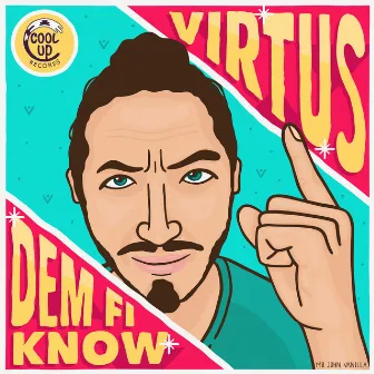 Dem fi know by Virtus