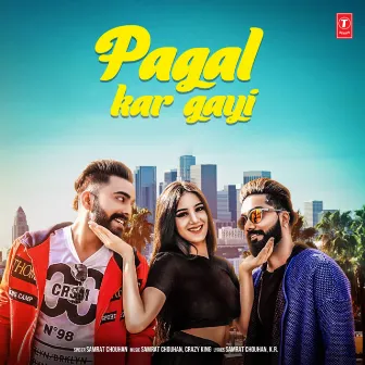 Pagal Kar Gayi by Samrat Chouhan