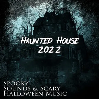 Haunted House 2022: Spooky Sounds & Scary Halloween Music – Ultimate Creepy Effects, Fear Anthem, Horror Music, Best Halloween Party Collection 2016 for Everyone by Haunted Holly