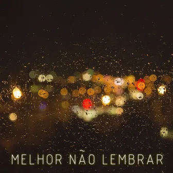 Melhor Não Lembrar by Vini Khalfani