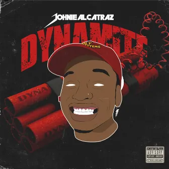 Dynamite by Johnie Alcatraz