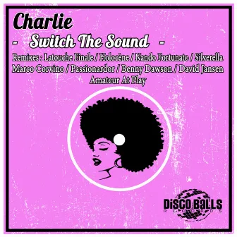 Switch The Sound ( Remixes ) by Charlie