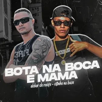 Bota na Boca e Mama by Aldair Do Recife