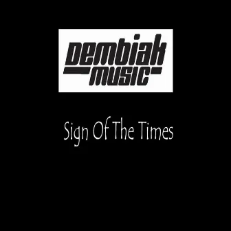 Sign of the Times by Dembiak Music