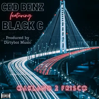 Oakland 2 Frisco (feat. Black C) by Ced Benz