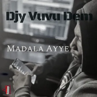 Madala Ayye by Djy Vuvu Dem