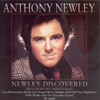 Newley Discovered by Anthony Newley