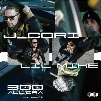 300 ALL'ORA by Lil Mike